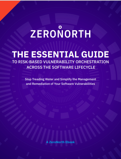 THE ESSENTIAL GUIDE TO RISK-BASED VULNERABILITY ORCHESTRATION ACROSS THE SOFTWARE LIFECYCLE